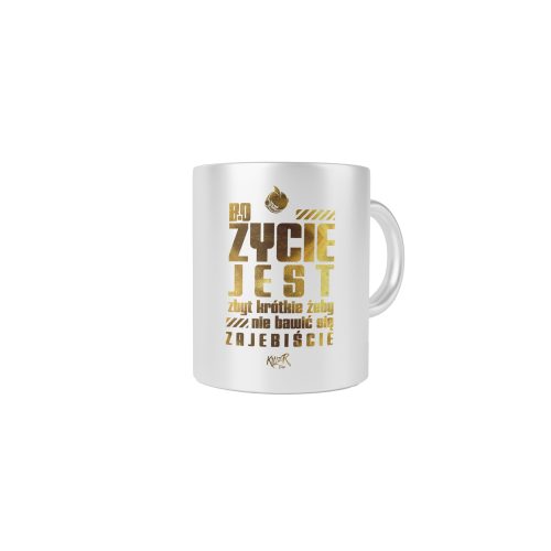 ŻYCIE JEST GOLD KUBEK