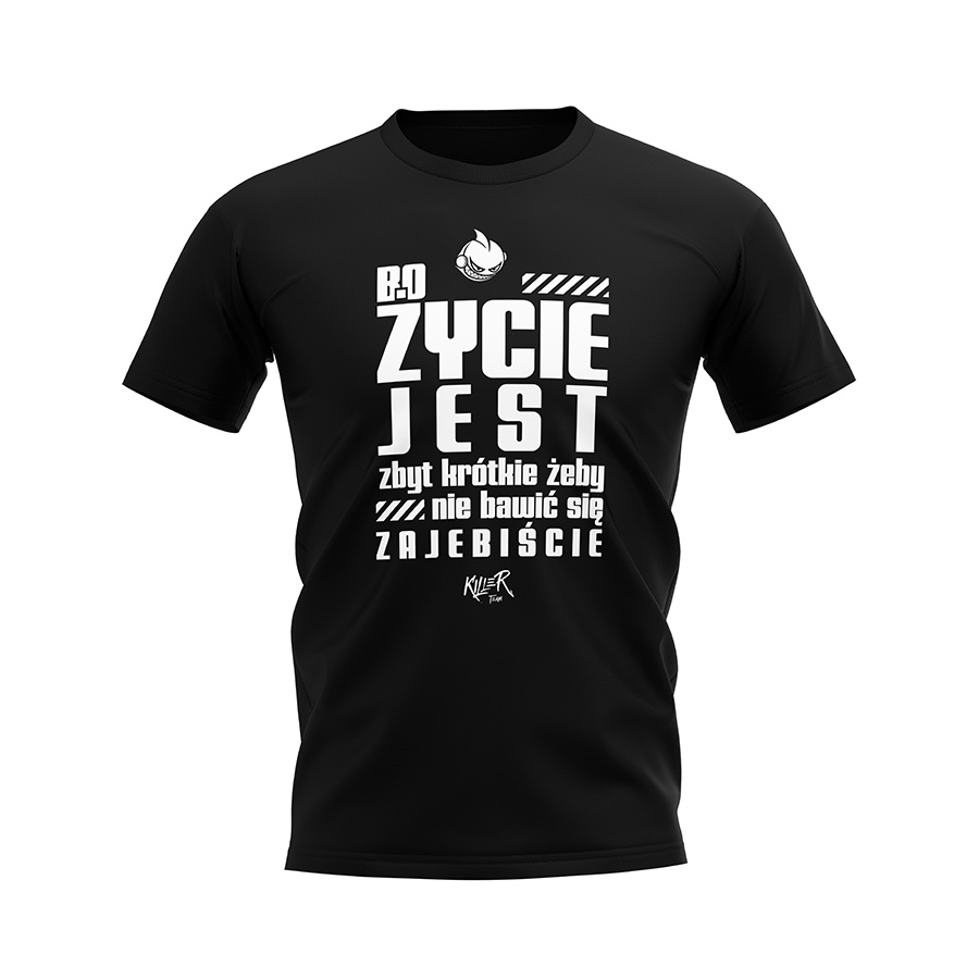 T-Shirt Bo życie jest zbyt krótkie - Black-White
