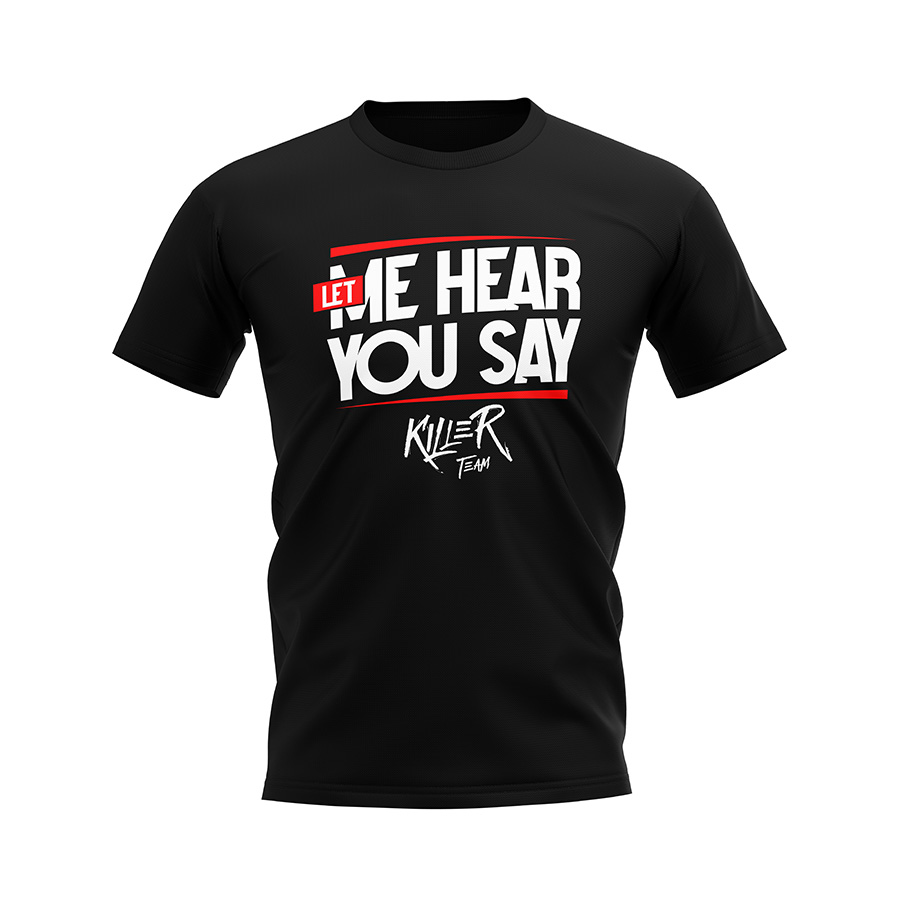 T-Shirt Let Me Hear You Say - Black